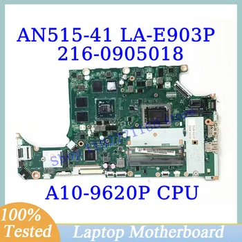 C5V08 LA-E903P Для Acer AN515-41 С материнской платой процессора A10-9620P NBGPY11003 Материнская плата ноутбука 216-0905018 100% Протестирована, Работает хорошо