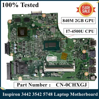 LSC Восстановленная Для DELL Inspiron 3442 3542 5748 Материнская плата ноутбука CHXGJ 0CHXGJ CN-0CHXGJ I7-4500U 13269-1 840M 2GB GPU DDR3L