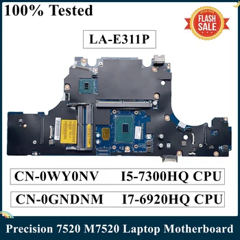 LSC Восстановленный для DELL Precision 7520 M7520 Материнская плата ноутбука LA-E311P I5-7300HQ I7-6920HQ процессор CN-0GNDNM CN-0WY0NV